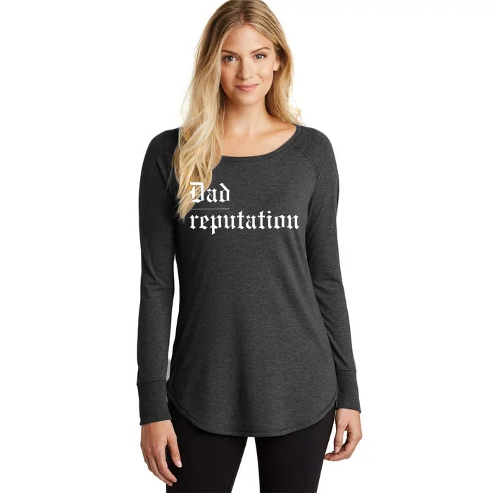 Dad Reputation Concert Music Lover Women's Perfect Tri Tunic Long Sleeve Shirt