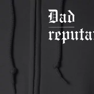 Dad Reputation Concert Music Lover Full Zip Hoodie