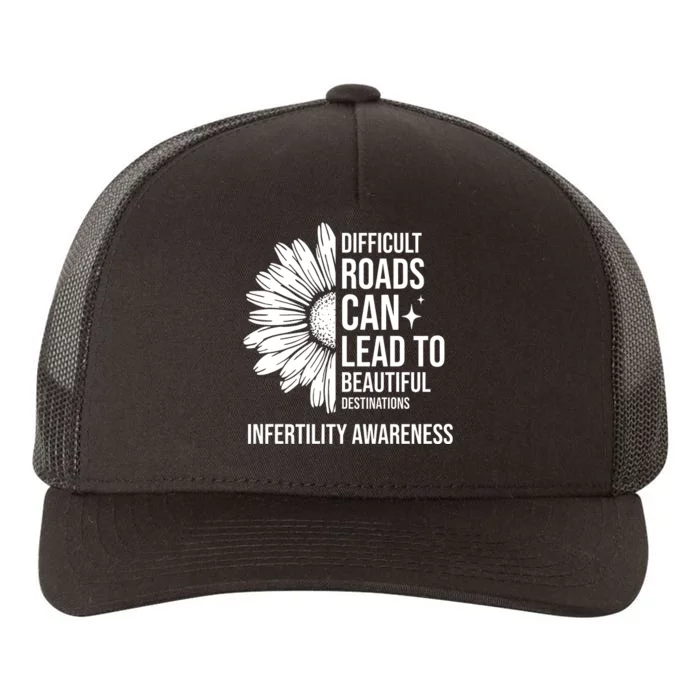 Difficult Roads Can Lead To Beautiful Destinations Infertility Awareness Yupoong Adult 5-Panel Trucker Hat