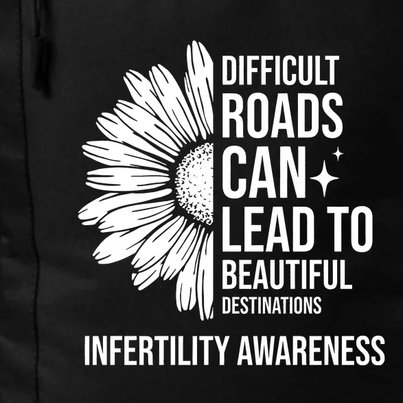 Difficult Roads Can Lead To Beautiful Destinations Infertility Awareness Daily Commute Backpack