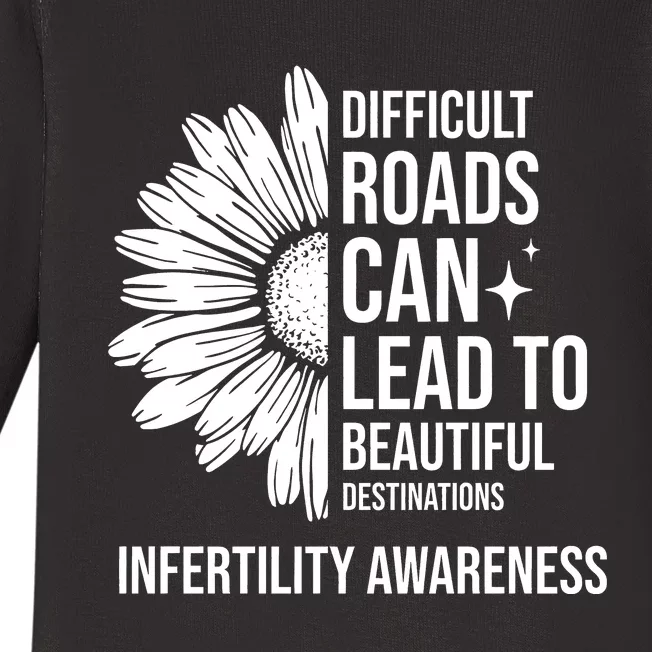 Difficult Roads Can Lead To Beautiful Destinations Infertility Awareness Baby Long Sleeve Bodysuit