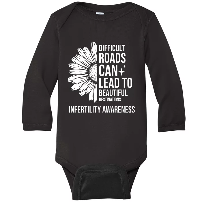 Difficult Roads Can Lead To Beautiful Destinations Infertility Awareness Baby Long Sleeve Bodysuit