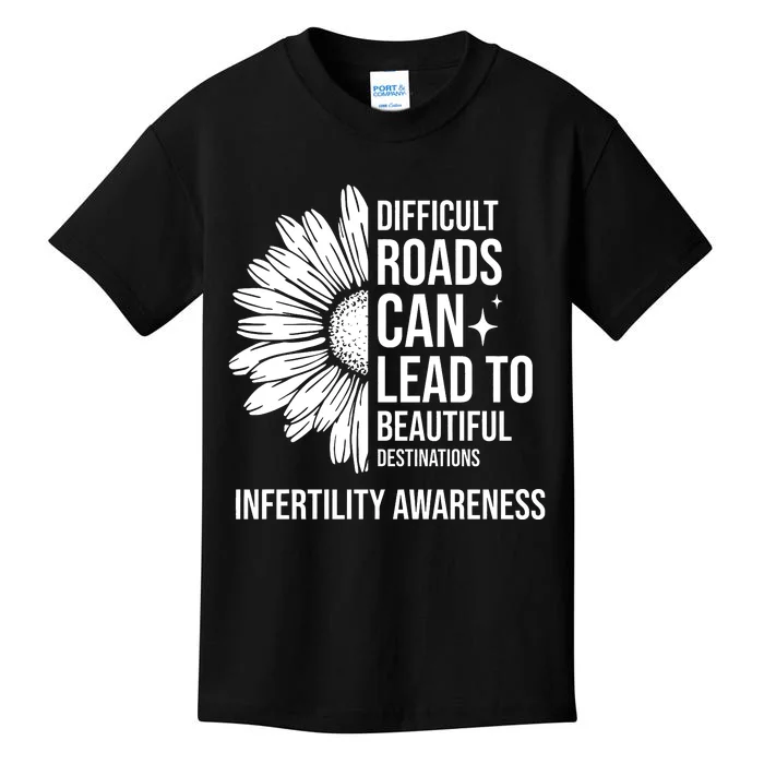 Difficult Roads Can Lead To Beautiful Destinations Infertility Awareness Kids T-Shirt