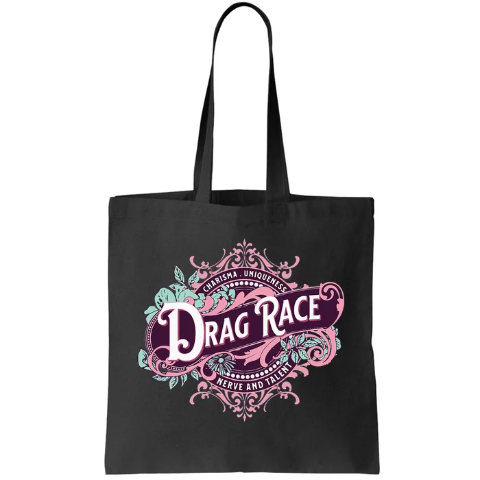 Drag Race Charisma Uniqueness Nerve And Talent Tote Bag