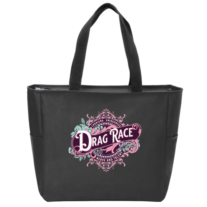 Drag Race Charisma Uniqueness Nerve And Talent Zip Tote Bag