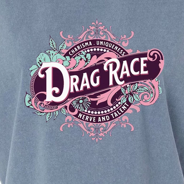 Drag Race Charisma Uniqueness Nerve And Talent Garment-Dyed Women's Muscle Tee