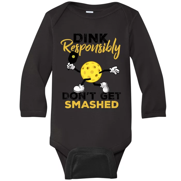 Dink Responsibly Don't Get Smashed Funny Pickleball Player Baby Long Sleeve Bodysuit