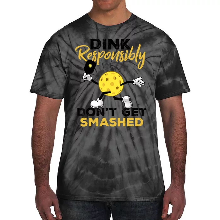 Dink Responsibly Don't Get Smashed Funny Pickleball Player Tie-Dye T-Shirt