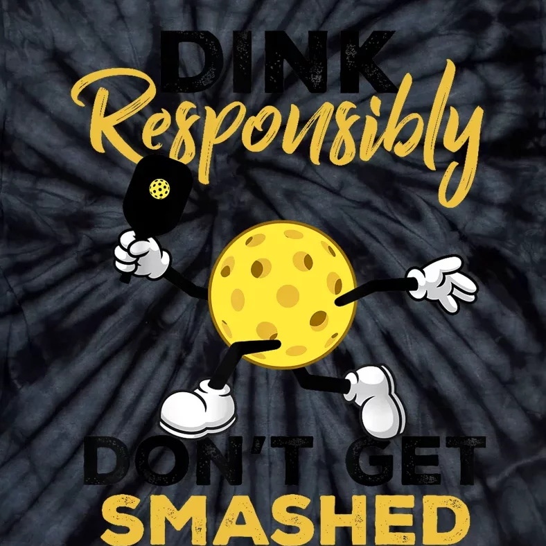 Dink Responsibly Don't Get Smashed Funny Pickleball Player Tie-Dye T-Shirt