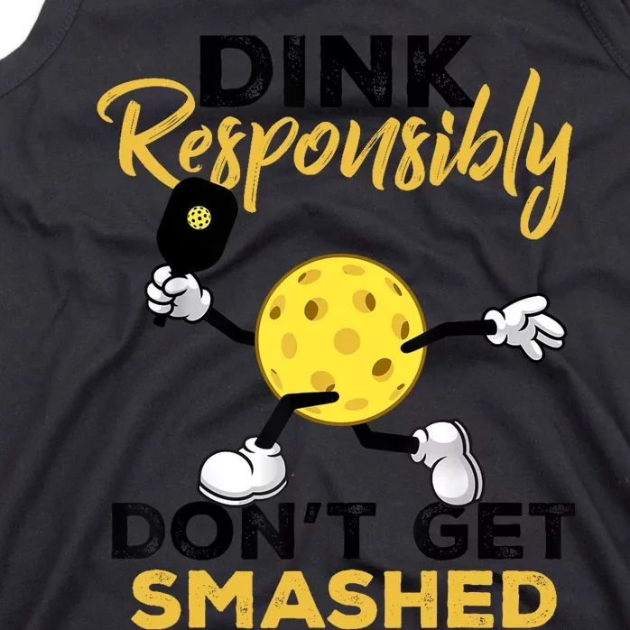 Dink Responsibly Don't Get Smashed Funny Pickleball Player Tank Top