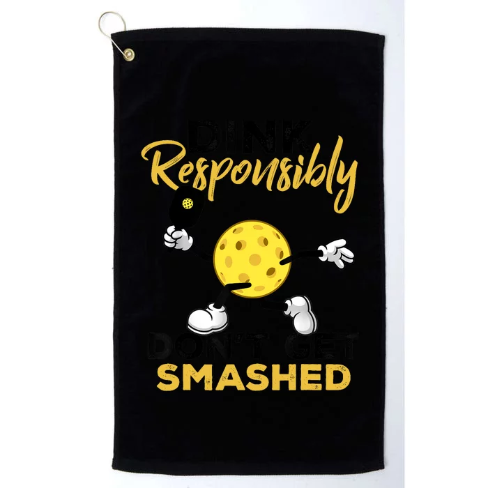 Dink Responsibly Don't Get Smashed Funny Pickleball Player Platinum Collection Golf Towel