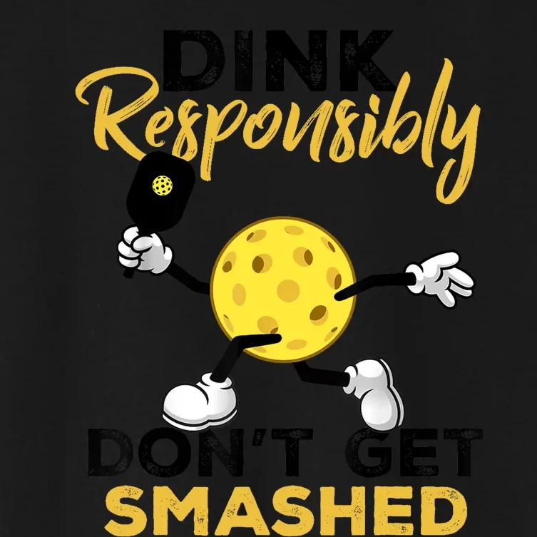 Dink Responsibly Don't Get Smashed Funny Pickleball Player Women's Crop Top Tee