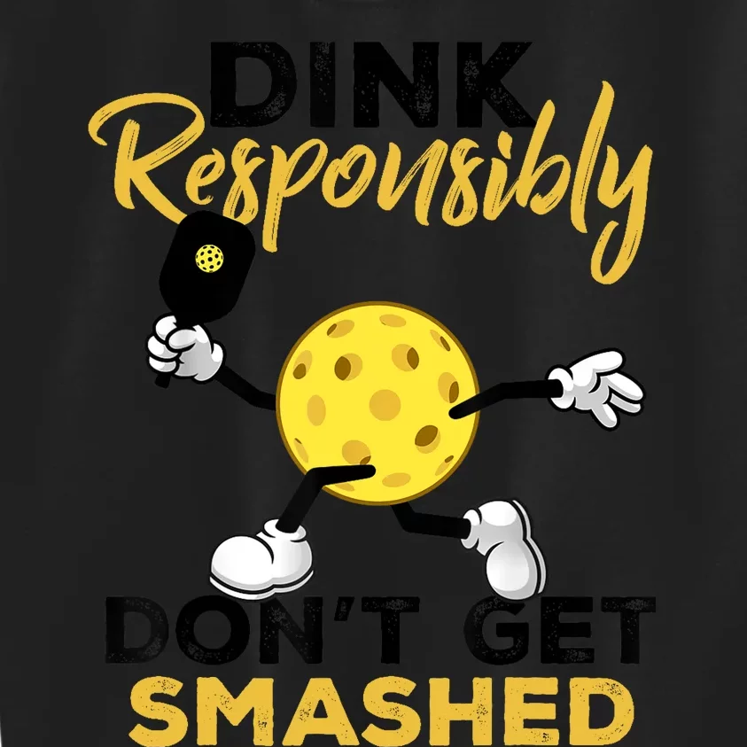 Dink Responsibly Don't Get Smashed Funny Pickleball Player Kids Sweatshirt