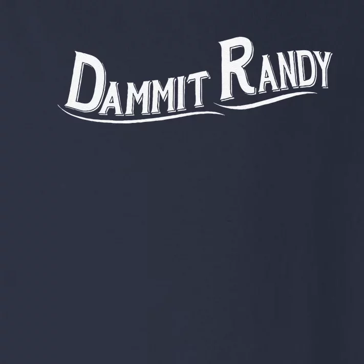 Dammit Randy Toddler Long Sleeve Shirt