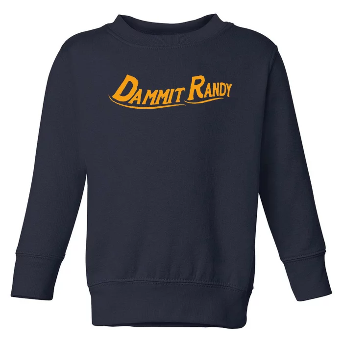 Dammit Randy Toddler Sweatshirt