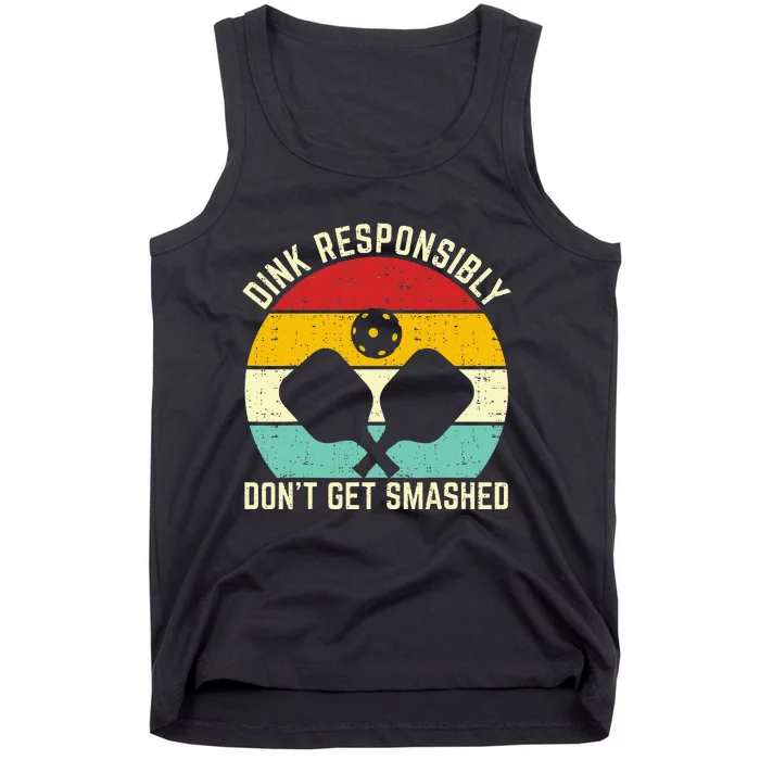 dink responsibly don't get smashed pickleball Tank Top