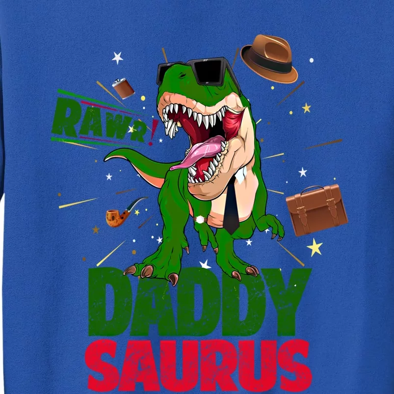 Daddysaurus Rex Dinosaur Funny Fathers Day Family Matching Cute Gift Tall Sweatshirt