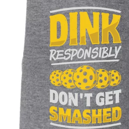 Dink Responsibly DonT Get Smashed Pickleball Paddleball Cute Gift Doggie 3-End Fleece Hoodie