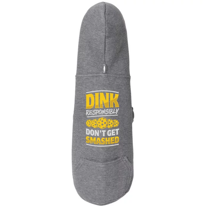 Dink Responsibly DonT Get Smashed Pickleball Paddleball Cute Gift Doggie 3-End Fleece Hoodie