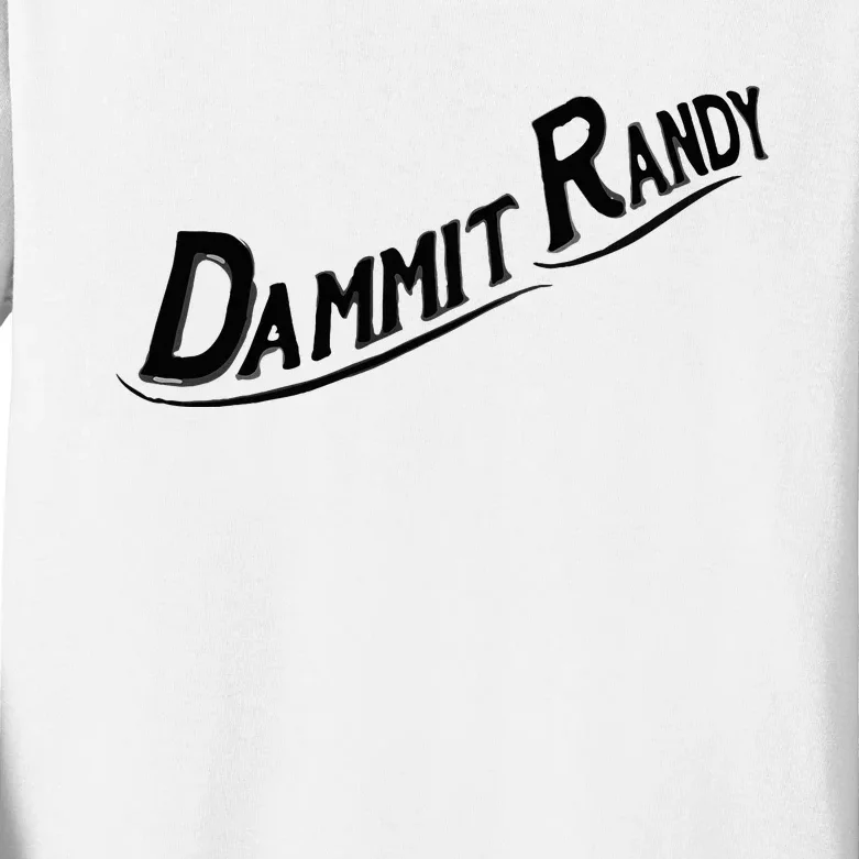 Dammit Randy Kids Long Sleeve Shirt