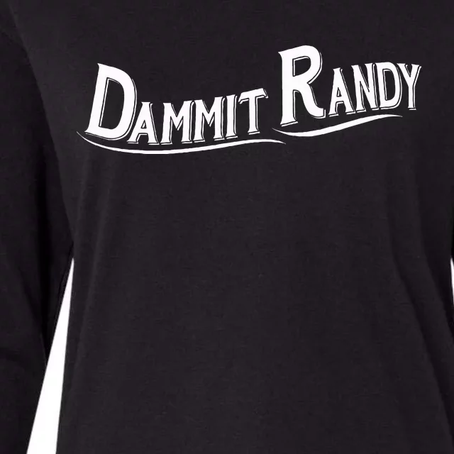 Dammit Randy Womens Cotton Relaxed Long Sleeve T-Shirt