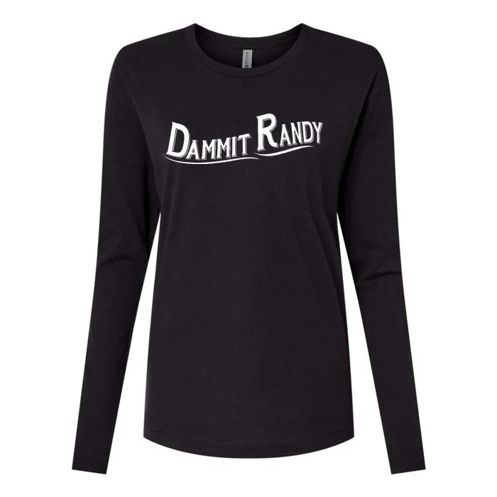 Dammit Randy Womens Cotton Relaxed Long Sleeve T-Shirt