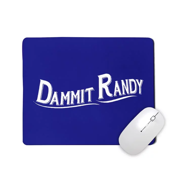 Dammit Randy Mousepad