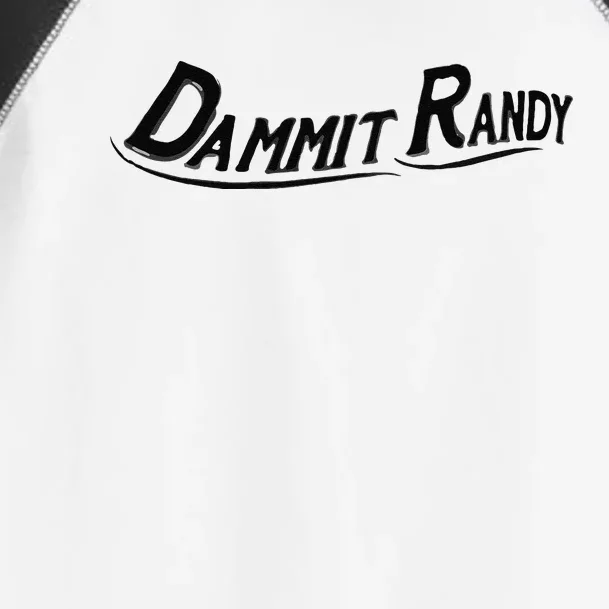 Dammit Randy Toddler Fine Jersey T-Shirt