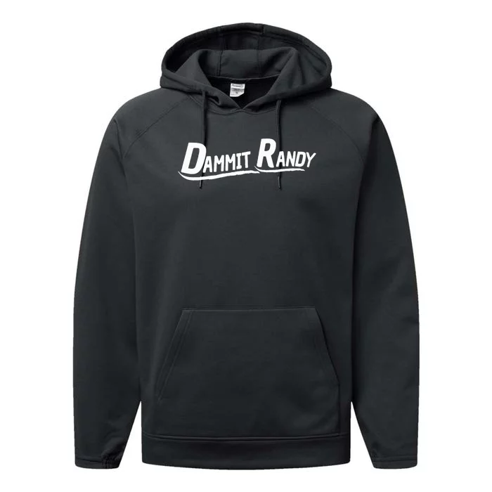 Dammit Randy Dammit Randy Performance Fleece Hoodie