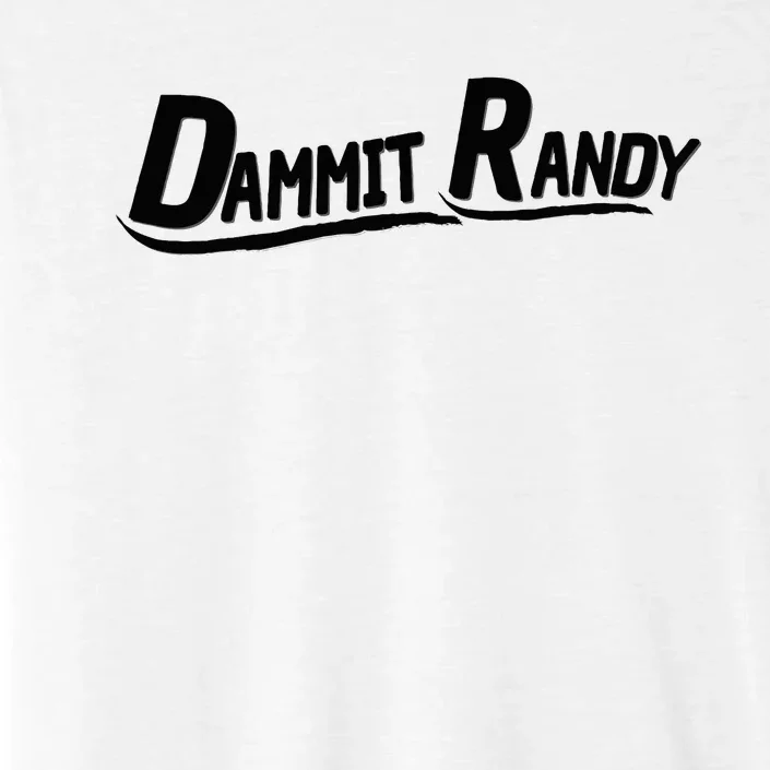 Dammit Randy ChromaSoft Performance T-Shirt