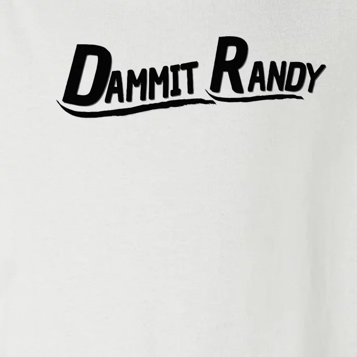 Dammit Randy Toddler Long Sleeve Shirt