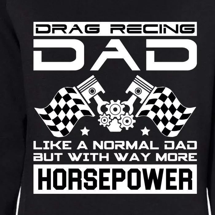 Drag Recing Dad Womens California Wash Sweatshirt