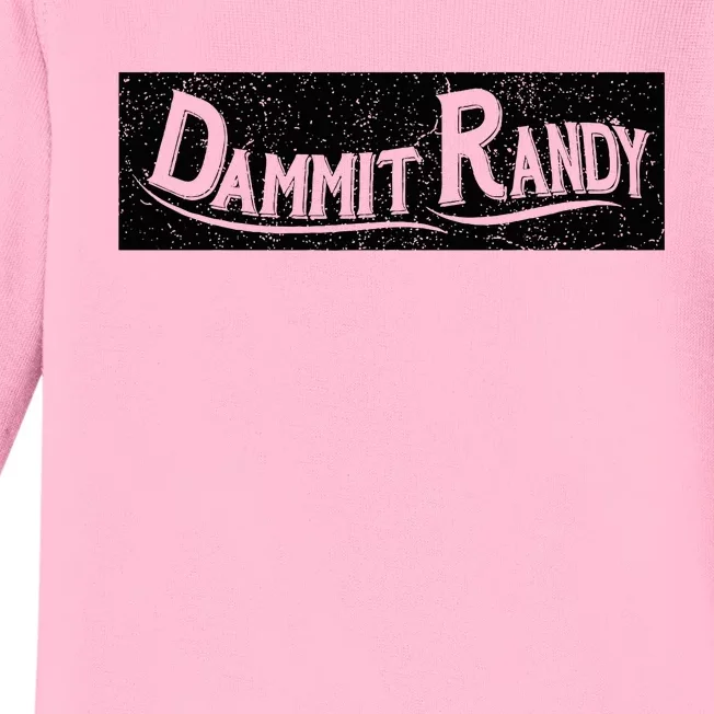 Dammit Randy Baby Long Sleeve Bodysuit