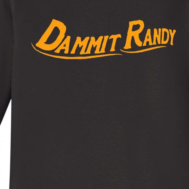 Dammit Randy Baby Long Sleeve Bodysuit