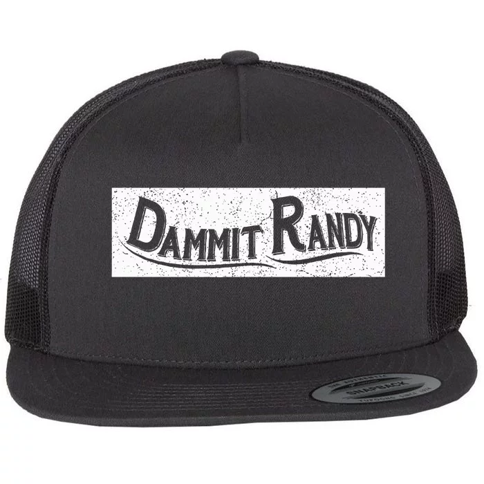 Dammit Randy Flat Bill Trucker Hat