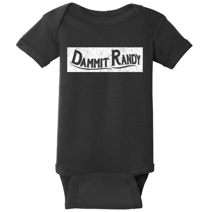 Dammit Randy Baby Bodysuit