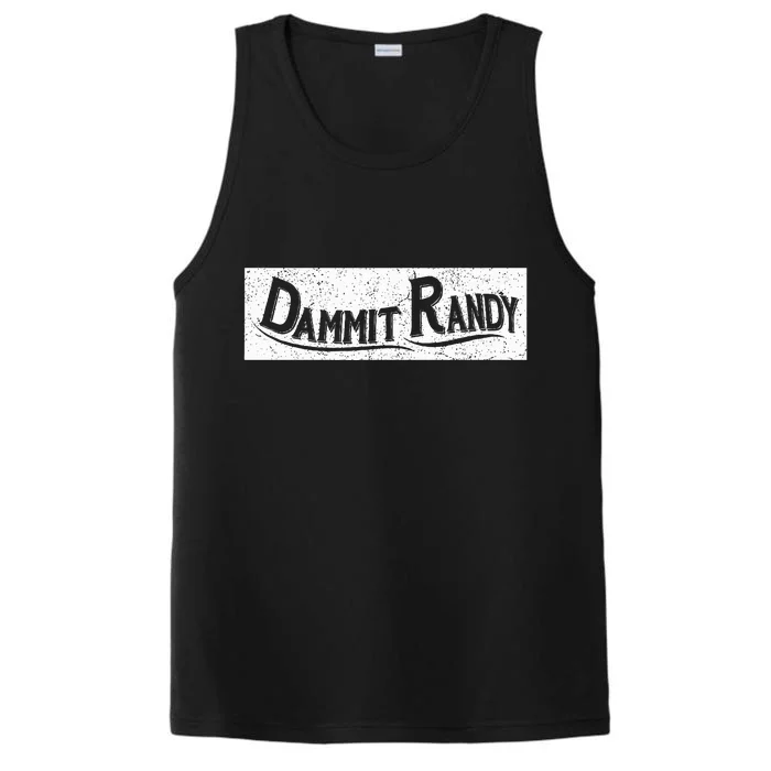 Dammit Randy Performance Tank