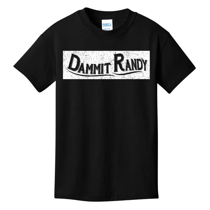 Dammit Randy Kids T-Shirt