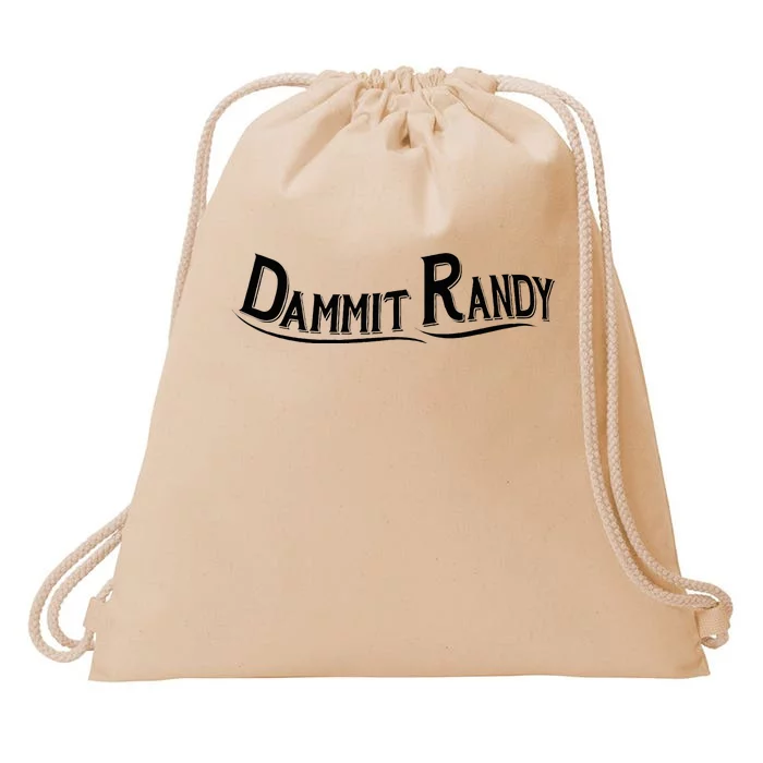 Dammit Randy Drawstring Bag