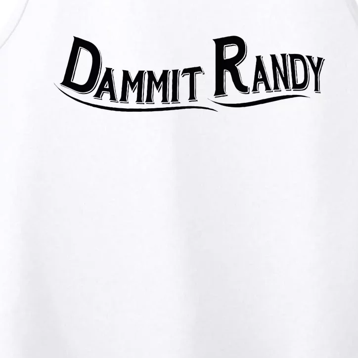 Dammit Randy Performance Tank