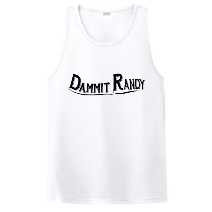 Dammit Randy Performance Tank