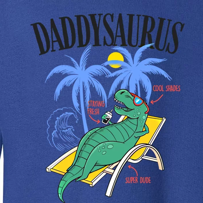 Daddysaurus Rex Daddy Saurus Dinosaur Family Vacation Beach Gift Toddler Sweatshirt