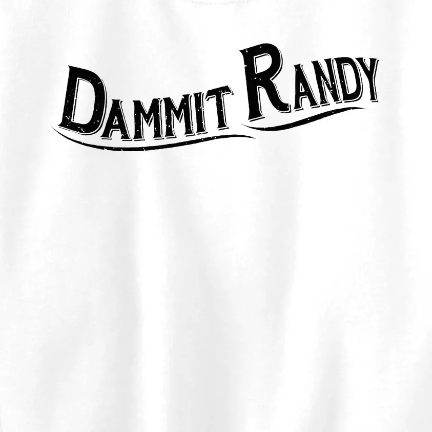 Dammit Randy Kids Sweatshirt