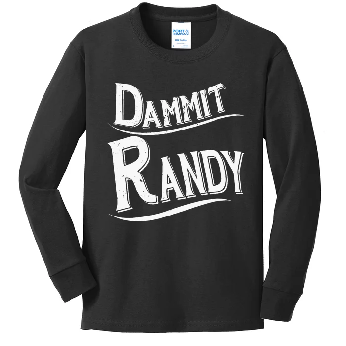 Dammit Randy Kids Long Sleeve Shirt