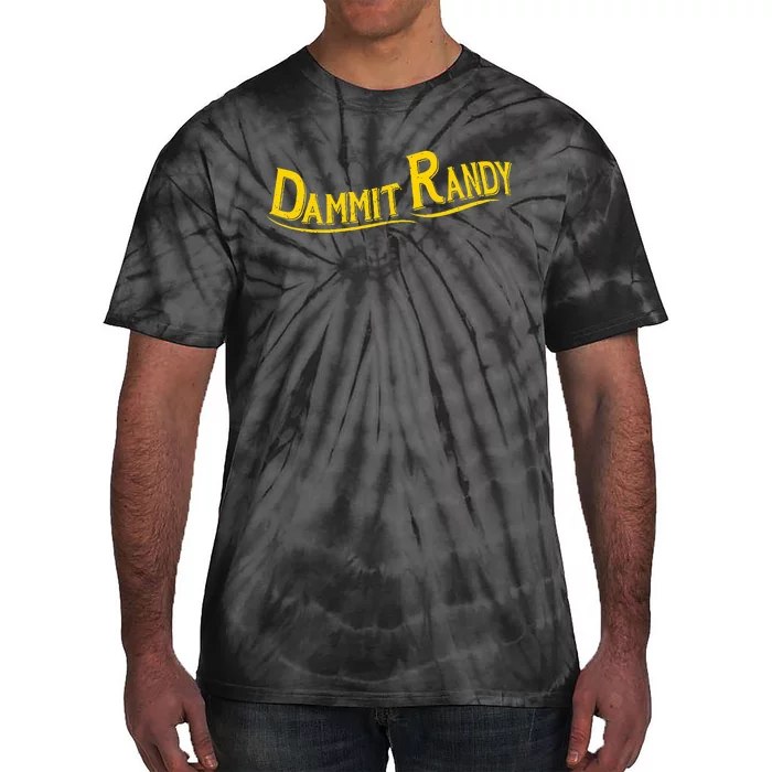 Dammit Randy Tie-Dye T-Shirt