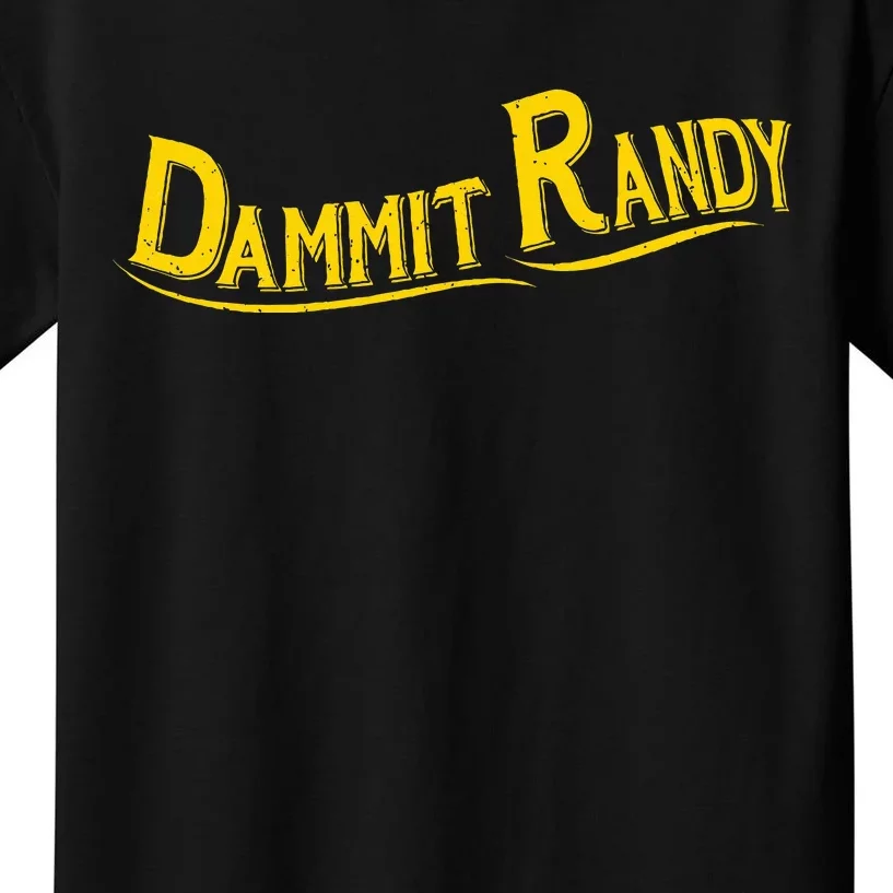 Dammit Randy Kids T-Shirt