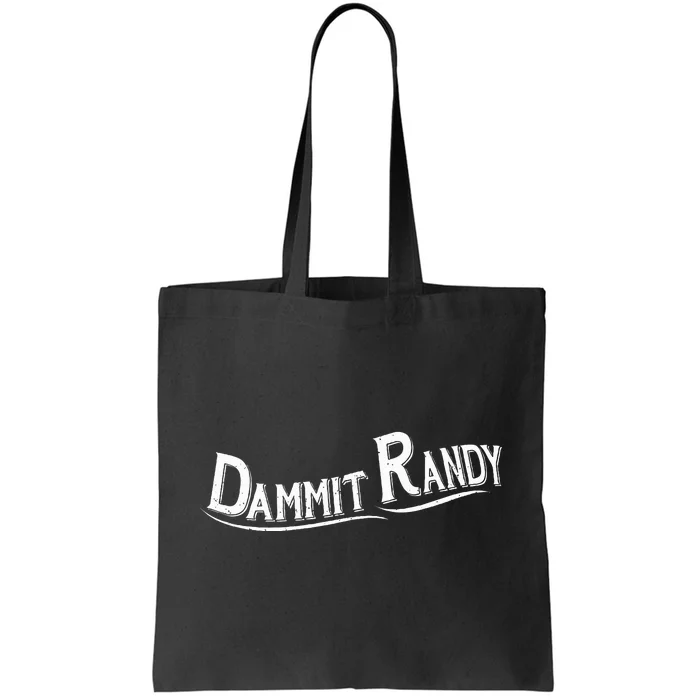 Dammit Randy Tote Bag