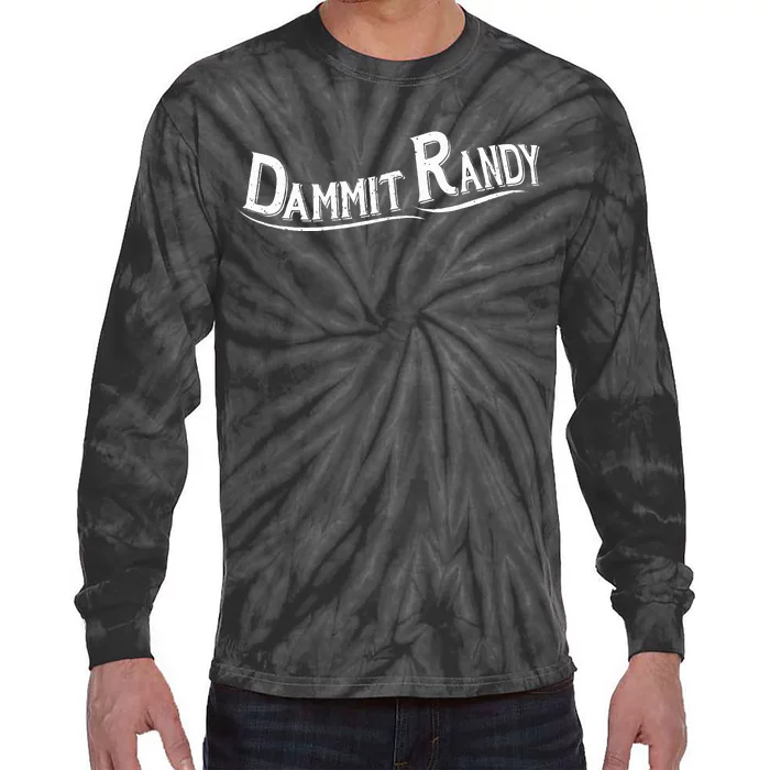 Dammit Randy Tie-Dye Long Sleeve Shirt