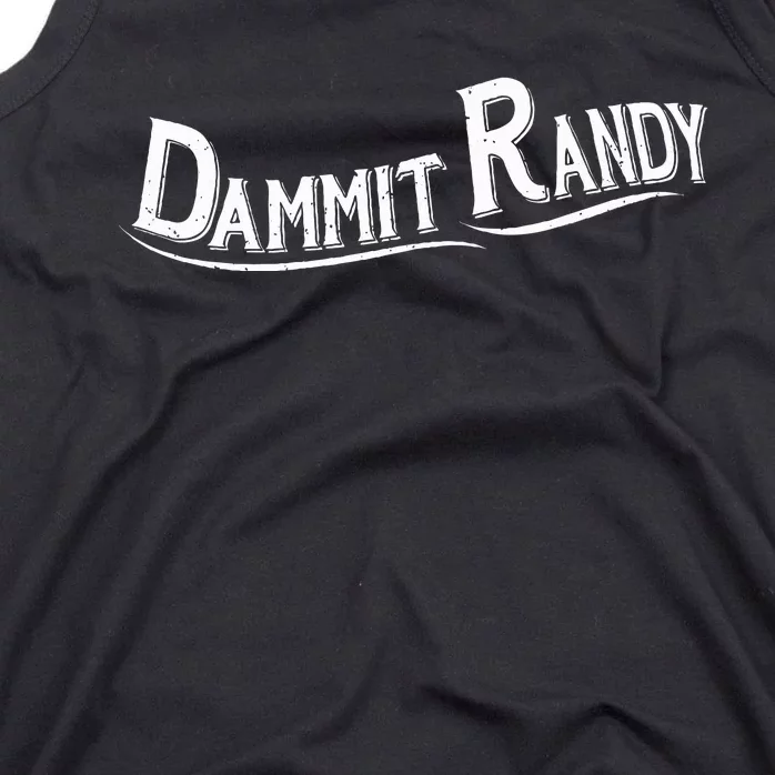 Dammit Randy Tank Top