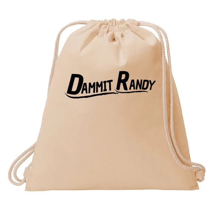 Dammit Randy Drawstring Bag